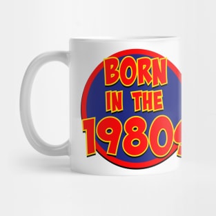 Born in the 1980s Mug